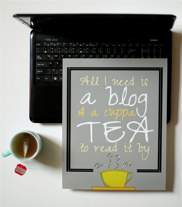 all-i-need-is-a-blog-and-a-cuppa-tea-to-read-it-by-art-print-from-flourishcafe-4592489